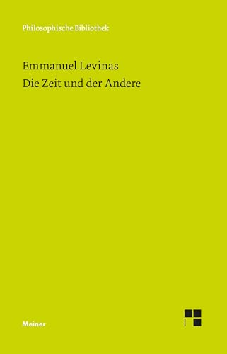 Die Zeit und der Andere: Nachw. v. Ludwig Wenzler (Philosophische Bibliothek)